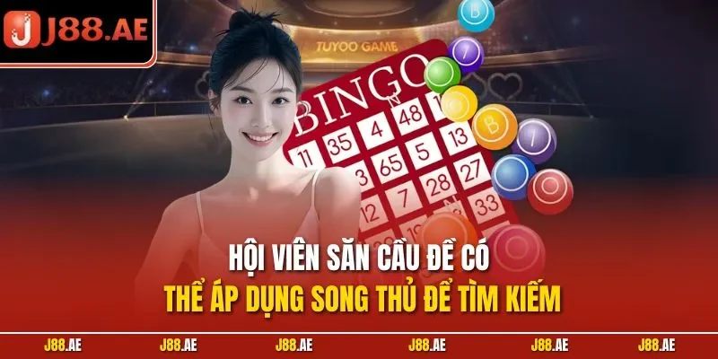Hội viên săn cầu đề có thể áp dụng song thủ để tìm kiếm