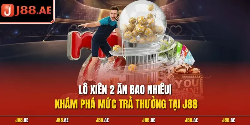 Lô xiên 2 ăn bao nhiêu