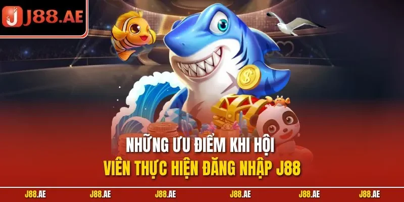 Những ưu điểm khi hội viên thực hiện đăng nhập J88