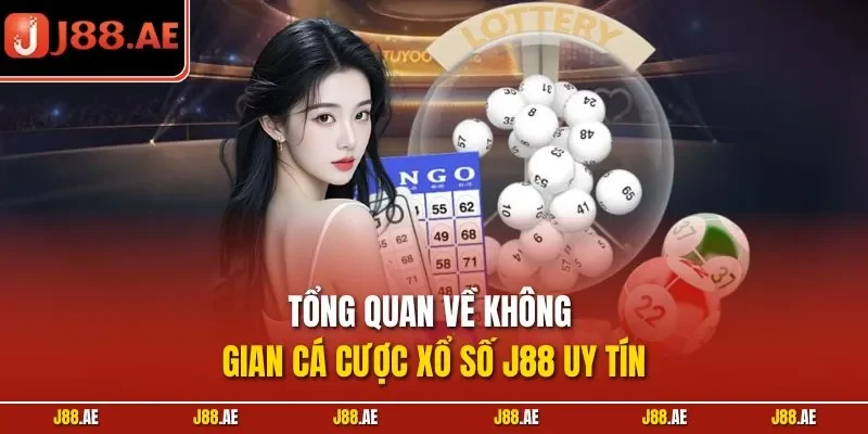 Tổng quan về không gian cá cược xổ số J88 uy tín